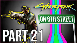 Cyberpunk 2077 on 6th Street Part 21