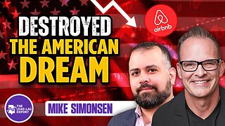 AirBnB Destroyed The American Dream With Mike Simonsen