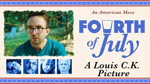 Fourth of July Movie Review 2022 | Louis C K & Joe List