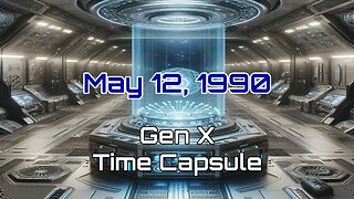 May 12th 1990 Gen X Time Capsule