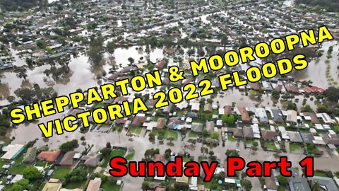 Shepparton & Mooroopna Floods PART 1 (Sunday 16/10/2022) Northern Victoria, Australia