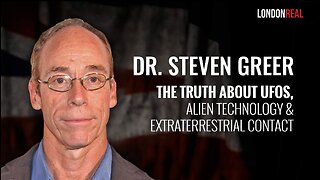 Dr Steven Greer - The Truth About UFOs, Alien Technology & Extraterrestrial Contact