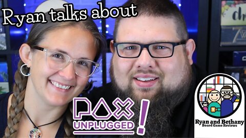 Ryan Shares PAX Unplugged Stories!