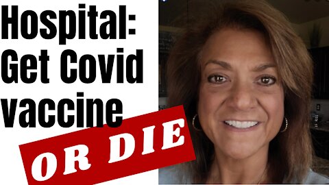 EXCLUSIVE: Colorado hospital tells woman: Get Covid Vaccine or Die!
