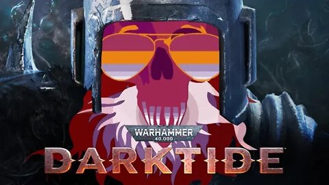 Watcher Plays: WH40K Darktide