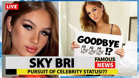 Sky Bri Quits! | Famous News