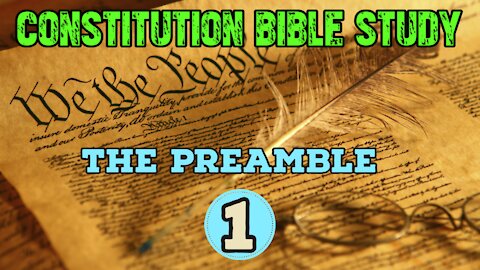 The Preamble: Constitution Bible Study 1