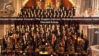 Handel Celebration Concert | The English Concert, Händelfestspielorchester Halle, Howard Arman