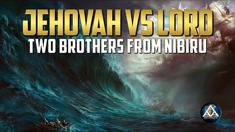 2 Brothers From Nibiru: Jehovah Vs. The Lord!