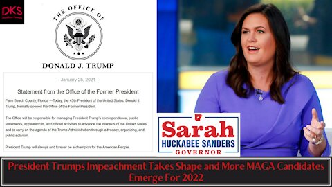 President Trumps Impeachment Takes Shape and More MAGA Candidates Emerge For 2022
