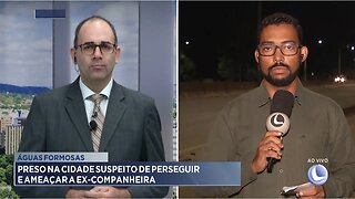 Águas Formosas: Preso na Cidade Suspeito de Perseguir e Ameaçar a ex-companheira.