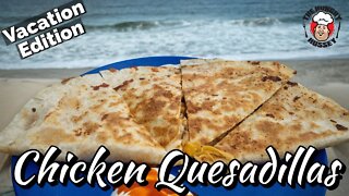 Chicken Quesadillas on the Beach - Blackstone Griddle Recipe