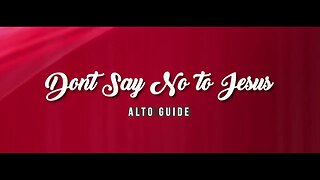 Don't Say No to Jesus (SATB Guide | Alto)