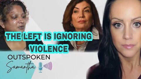 The Left is Ignoring Violence Against Women || Outspoken Samantha || 10.4.22
