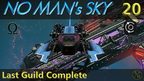 No Man's Sky Survival S6 – EP20 Final Guild Complete