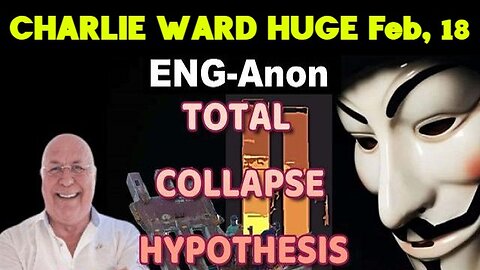 ENG-ANON THE TOTAL COLLAPSE HYPOTHESIS WITH CHARLIE WARD