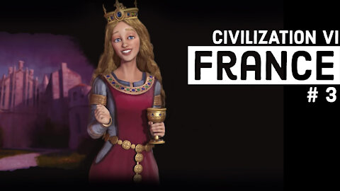 Civ 6: Eleanor of France - Part 3