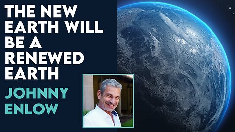 Johnny Enlow: The New Earth Will Be A Restored Current Earth! | Dec 11 2023