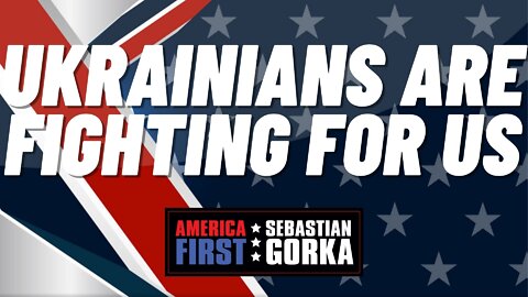 Ukrainians are fighting for us. Rep. Darrell Issa with Sebastian Gorka on AMERICA First