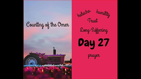 Counting of Omer Day 27 B on Prayer 2024