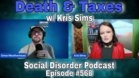Episode #568 Death & Taxes w/Kris Sims