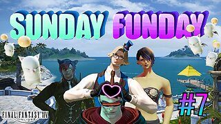 Sunday Funday with FF14 #7