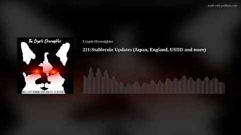 211:Stablecoin Updates (Japan, England, USDD and more)