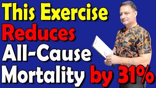 2022 Research: How to Reduce All-Cause Mortality by 31% with Exercise
