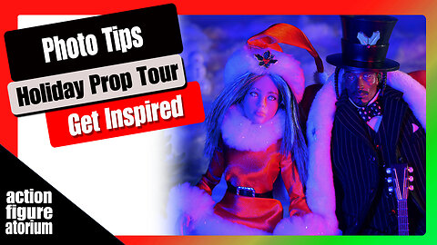 Action Figure Photography Tips | X-mas Holiday Props | Tour & Guide