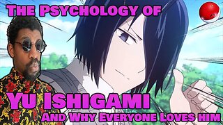 The Psychology of Yu Ishigami and Why Everyone Loves Him (Kaugya-sama: LOVE IS WAR)