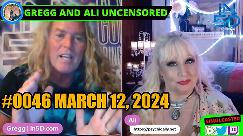 PsychicAlly and Gregg In5D LIVE and UNCENSORED #0046 March 12, 2024
