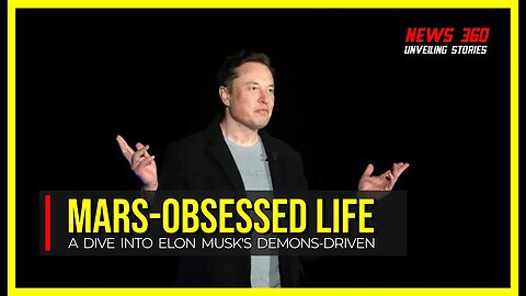 A Dive into Elon Musk's Demons-driven, Mars-obsessed life || News 360 ||