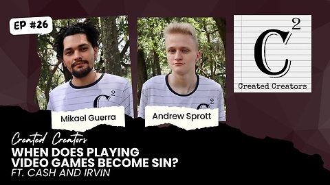 When Does Playing Video Games Become Sin? ft. Cash and Irvin