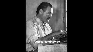 Ernest Hemingway Quotes - The first and most important thing of all...