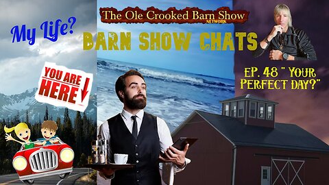 Barn Show Chats Ep #48 “Your PERFECT DAY?”
