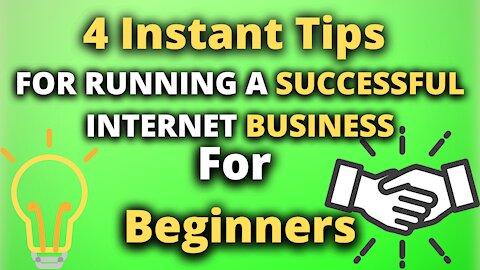 4 Instant Tips For Running A Successful Internet Business For Beginners (How To Make Money Online)