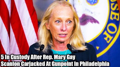 5 In Custody After Rep. Mary Gay Scanlon Carjacked At Gunpoint In Philadelphia - Nexa News