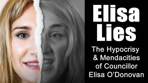 Elisa Lies: The Hypocrisy & Mendacities of Councillor Elisa O'Donovan