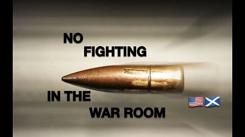 NO FIGHTING IN THE WAR ROOM