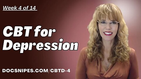 CBT for Depression Part 4 of 14 | Start Addressing Depression Now
