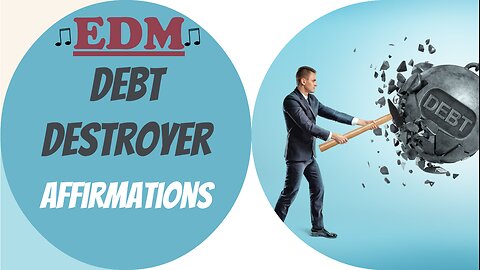 EDM Affirmations - Debt Destroyer
