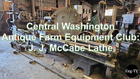 Central WA Antique Farm Equipment Club: J. J. McCabe Lathe