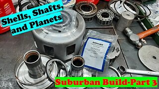 Sun shell, plantaries, shafts, Oh My!! Suburban 4L70e Transmission build-Part 3