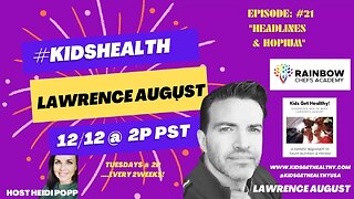 ep 21 KIDSHEALTH "Headlines & Hopium"