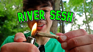 The River Smoke Sesh!