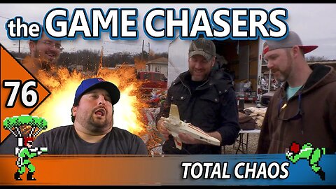 The Game Chasers Ep 76 - Total Chaos