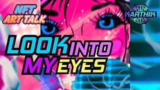 🎶📽🎨 Look into my Eyes light years in time by @karthik_nft