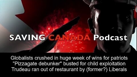 SCP246 - Globalists crushed by week of patriot wins. Trudeau thrown out of restaurant.