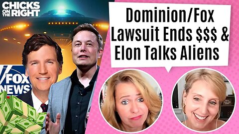 Elon Shatters Alien Rumors & The Dominion/Fox Lawsuit Ends In GINORMOUS Settlement