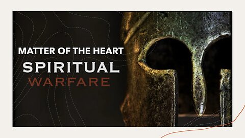 MATTERS OF THE HEART SPIRITUAL WARFARE